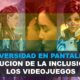 La Inclusión y Diversidad en los Videojuegos