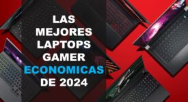 Las Mejores Laptops Gamer Económicas de 2024