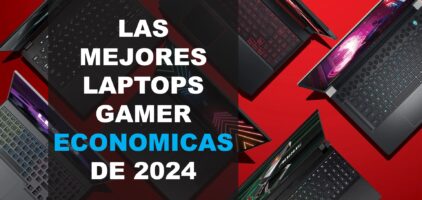 Las Mejores Laptops Gamer Económicas de 2024