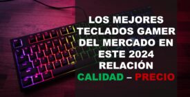 Los mejores teclados gamer del mercado en este 2024 relación calidad – precio