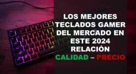 Los mejores teclados gamer del mercado en este 2024 relación calidad – precio