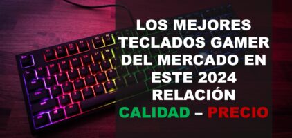 Los mejores teclados gamer del mercado en este 2024 relación calidad – precio